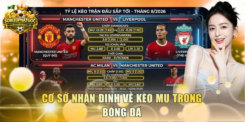 Cơ sở nhận định về kèo MU trong bóng đá