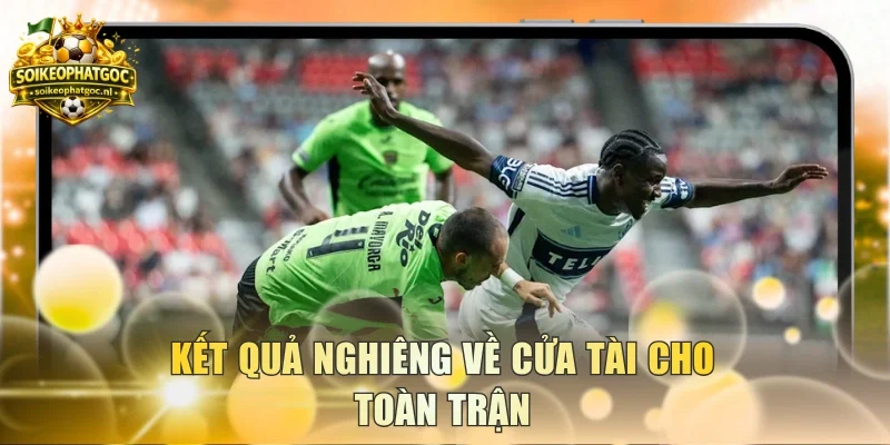 Kết quả nghiêng về cửa Tài cho toàn trận