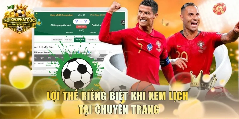 Lợi thế riêng biệt khi xem lịch tại chuyên trang