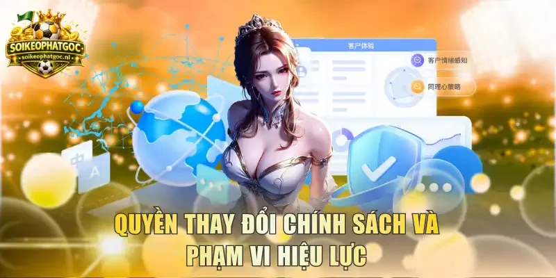 Quyền thay đổi chính sách và phạm vi hiệu lực