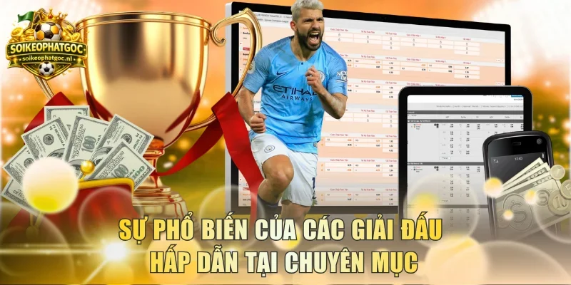 Sự phổ biến của các giải đấu hấp dẫn tại chuyên mục