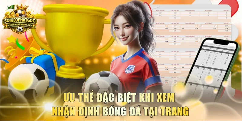 Ưu thế đặc biệt khi xem nhận định bóng đá tại trang